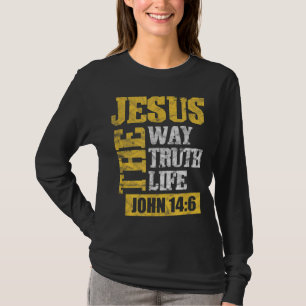 Jesus The Way Truth Life John 146 Christian Bible T-Shirt