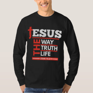 Jesus The Way Truth Life John 146 Christian Spirit T-Shirt