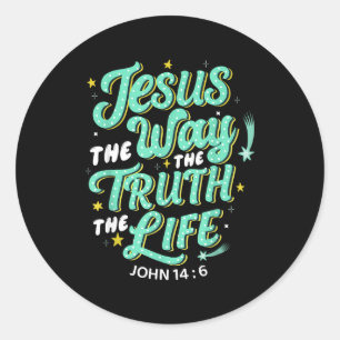 Jesus The Way Truth Life John 14 6 Christian Bible Classic Round Sticker
