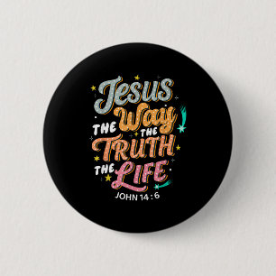 Jesus The Way Truth Life John 14 6 Christian Bible Cm Round Badge