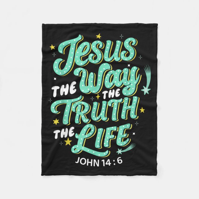 Jesus The Way Truth Life John 14 6 Christian Bible Fleece Blanket (Front)