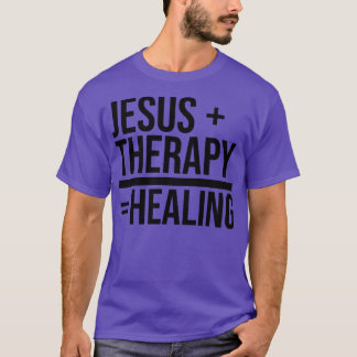 Jesus Therapy Healing Mental Health Christian Fait T-Shirt