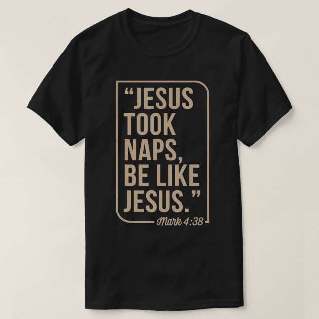 Jesus Took Naps Be Like Jesus Christian Easter Sun T-Shirt (Design Front)