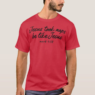 Jesus took naps be like Jesus funny 2020 Christmas T-Shirt