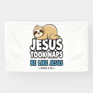 Jesus Took Naps, Funny Sloth Banner
