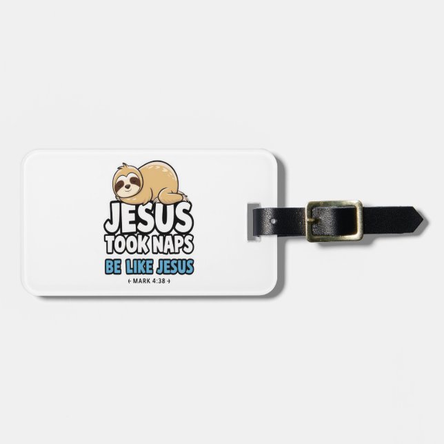 Jesus Took Naps, Funny Sloth Luggage Tag (Front Horizontal)