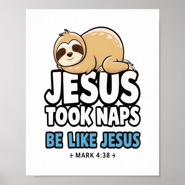 Jesus Took Naps, Funny Sloth Poster (Front)