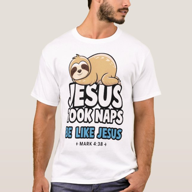 Jesus Took Naps, Funny Sloth T-Shirt (Front)