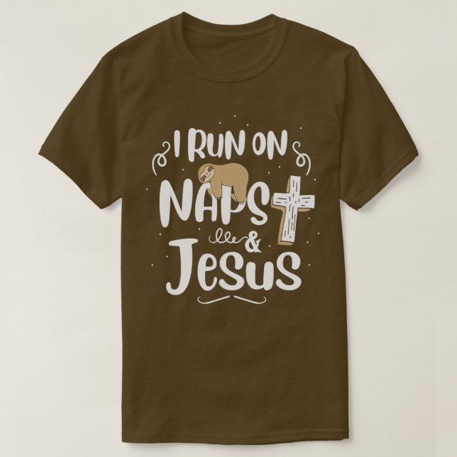 Jesus Took Naps I Run On Naps Jesus T-Shirt (Design Front)