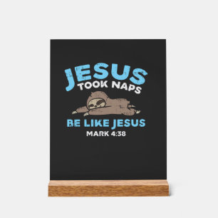 Jesus Took Naps Sloth Funny Bible Verse God Christ Acrylic Sign