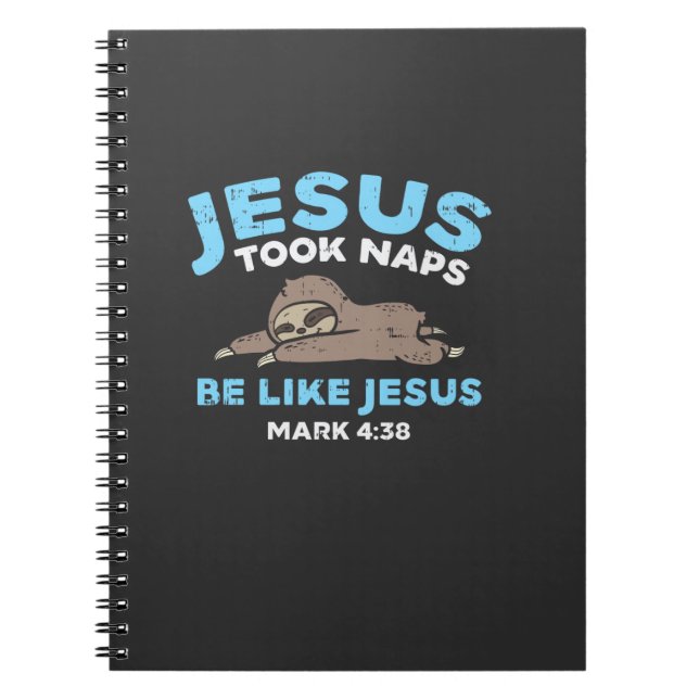 Jesus Took Naps Sloth Funny Bible Verse God Christ Notebook (Front)
