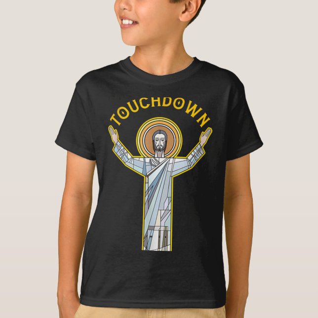 Jesus Touchdown Fun Christian Faith Saying Meme Ch T-Shirt (Front)