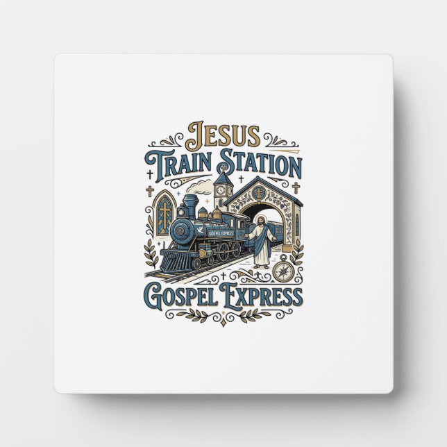 Jesus Train Station Gospel Express Jesus Train Sta Plaque (Front)