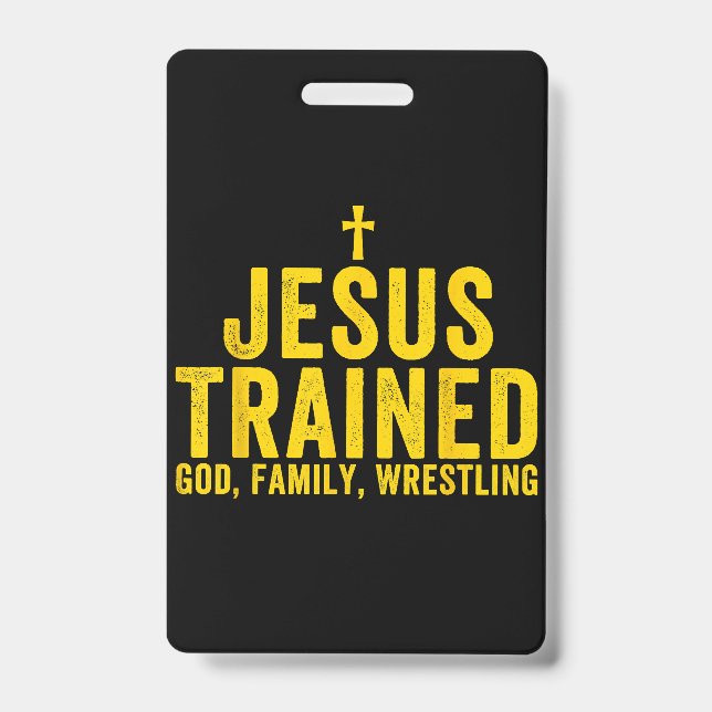 Jesus Trained God Family Wrestling, Christian Wres ID Badge (Front)