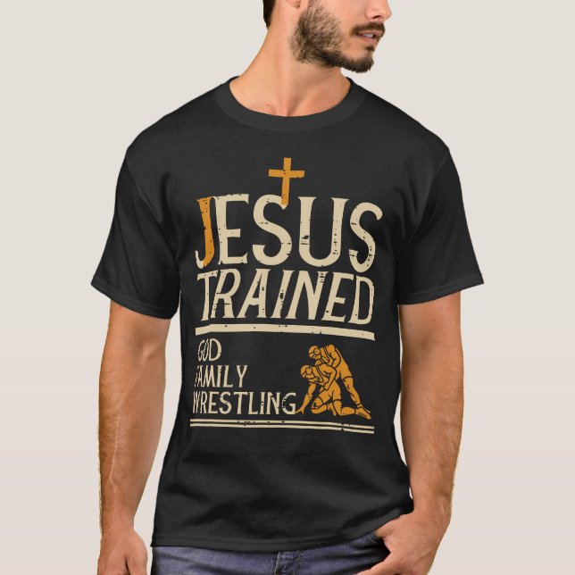 Jesus Trained God Family Wrestling Christian Wrest T-Shirt (Front)