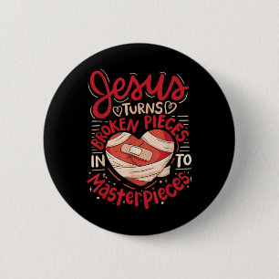 Jesus Turns Broken Pieces Into Masterpieces 6 Cm Round Badge