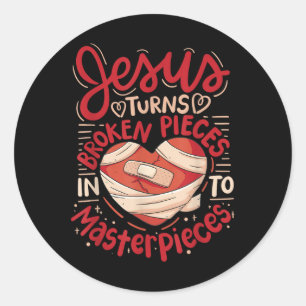Jesus Turns Broken Pieces Into Masterpieces Classic Round Sticker