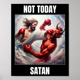 Jesus Vs Satan In A Boxing Match - Not Today Satan Poster