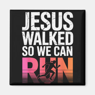 Jesus Walked So We Can Run Christian Workout Runni Magnet