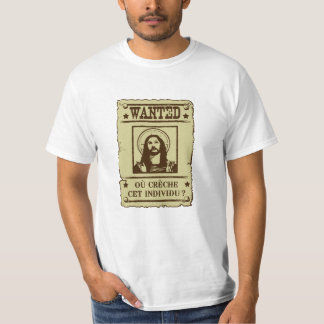 Jesus Wanted Christ T-Shirt