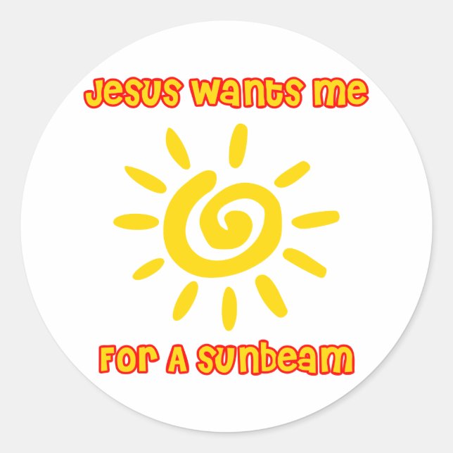 Jesus Wants Me For a Sunbeam Classic Round Sticker (Front)