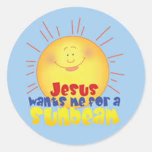 Jesus Wants me for a Sunbeam Classic Round Sticker