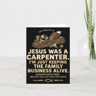 Jesus was A Carpenter Keeping The Family Business Card