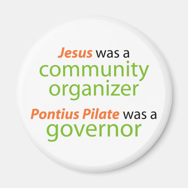 Jesus was a community organiser. magnet (Front)