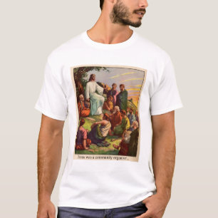Jesus Was a Community Organiser T-Shirt