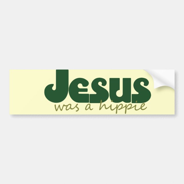 Jesus was a hippie bumper sticker (Front)