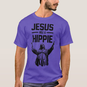 Jesus was a Hippie  T-Shirt