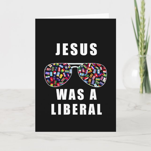 Jesus was a liberal card (Front)