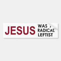 Jesus Was A Radical Leftist