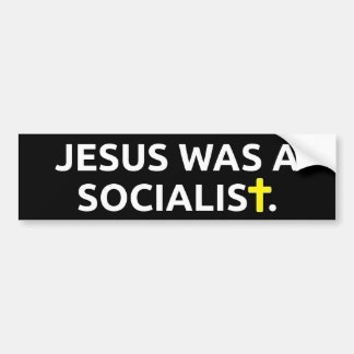 Jesus Was A Socialist Bumper Sticker