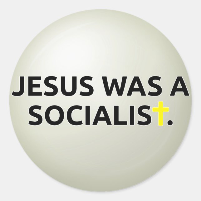 Jesus Was A Socialist Classic Round Sticker (Front)