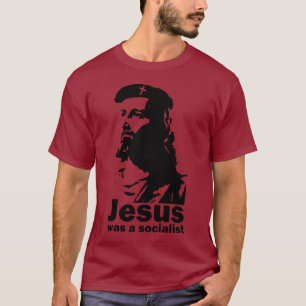 Jesus was a socialist T-Shirt