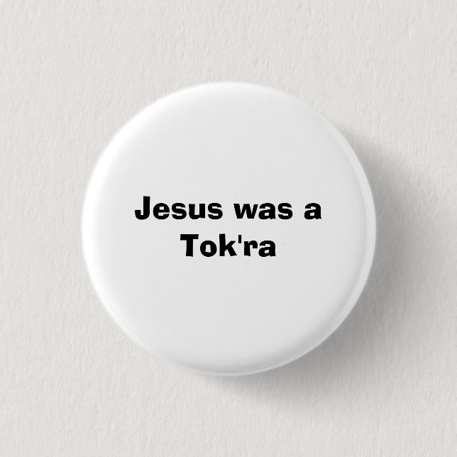 Jesus was a Tok'ra 3 Cm Round Badge (Front)
