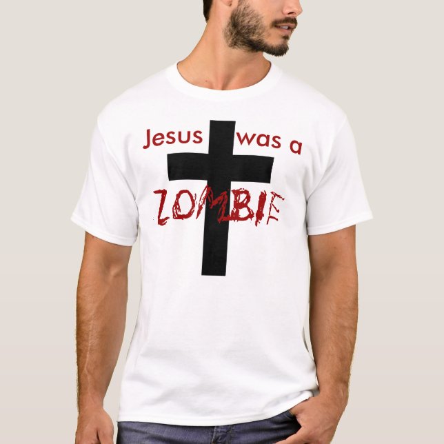 jesus was a zombie T-Shirt (Front)