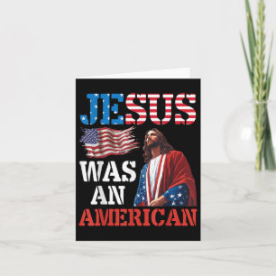 Jesus Was An American Us Flag Patriotic Christian Card