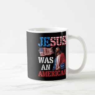 Jesus Was An American Us Flag Patriotic Christian Coffee Mug