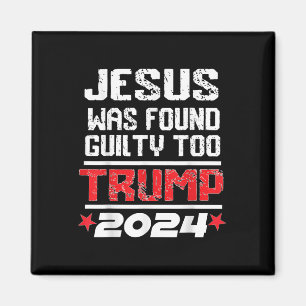 Jesus Was Found Guilty Too Take America Back Trump Magnet