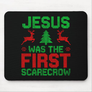 Jesus Was The First-scarecrow Reindeer Ugly Sweate Mouse Pad