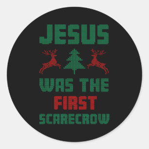 Jesus Was The First Scarecrow Ugly Sweater Style Classic Round Sticker
