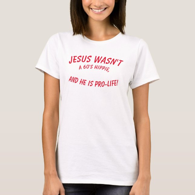 Jesus wasn't a Hippie T-Shirt (Front)