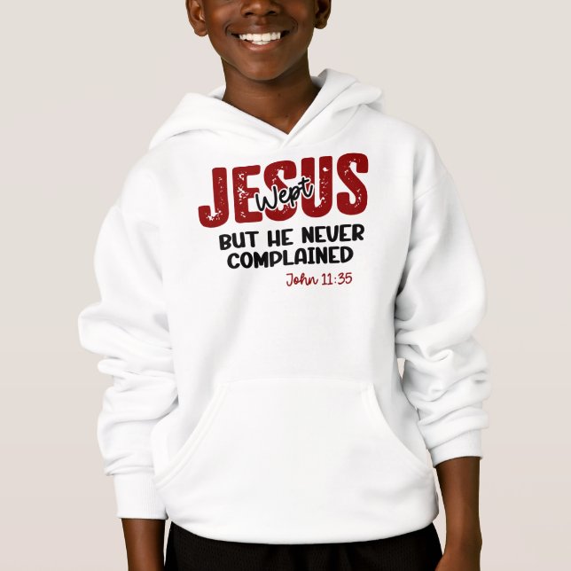 Jesus Wept Never Complained Faith (Front)