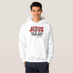 Jesus Wept Never Complained Faith Hoodie