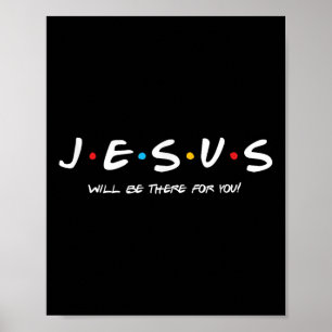 Jesus Will Be Always There, Your Trusted Friend In Poster