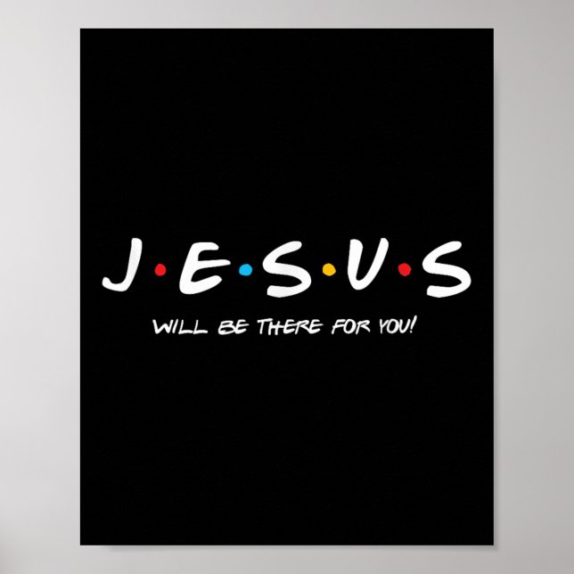 Jesus Will Be Always There, Your Trusted Friend In Poster (Front)