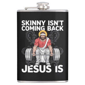 Jesus Workout Gym Skinny Isn't Coming Back Hip Flask