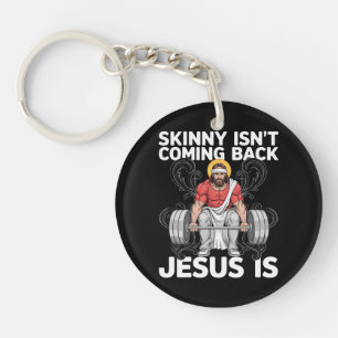 Jesus Workout Gym Skinny Isn't Coming Back Key Ring